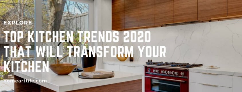 Top Kitchen Trends 2020 That Will Transform Your Kitchen