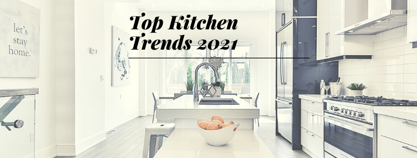 Top Kitchen Trends 2021