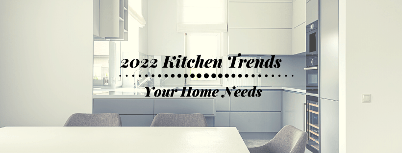 2022 Kitchen Trends You Need in Your NYC Home