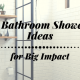 Small bathroom shower tile ideas for big impact